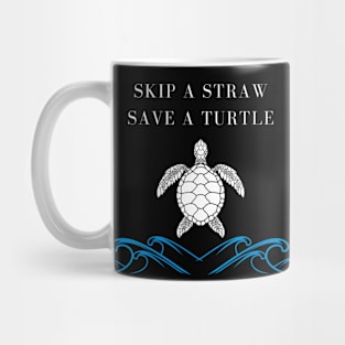 Skip A Straw Save A Turtle, turtle lover gift Mug